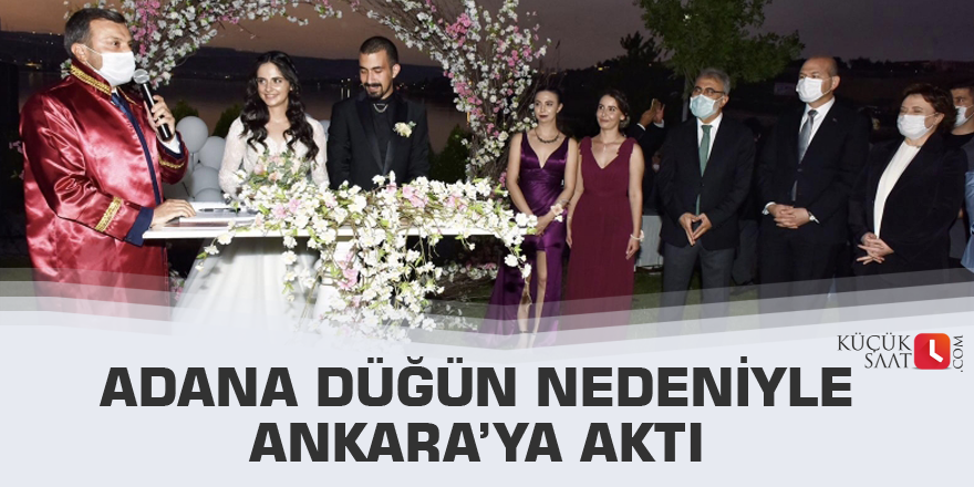 Adana Düğün nedeniyle Ankara’ya aktı