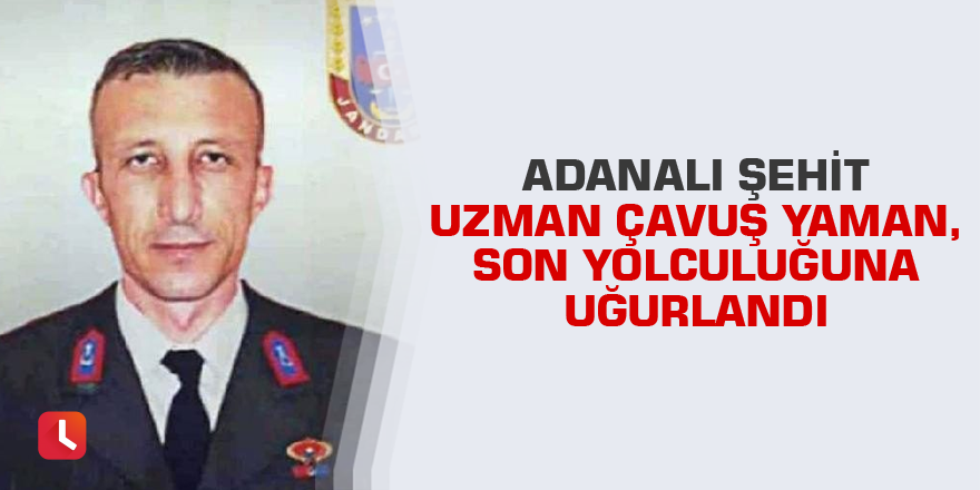 Şehit Uzman Çavuş Yaman, son yolculuğuna uğurlandı