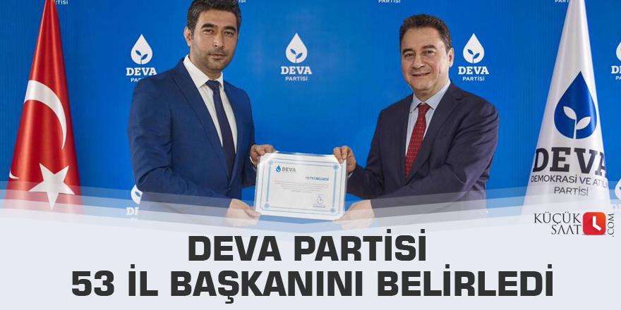 DEVA Partisi 53 il başkanını belirledi