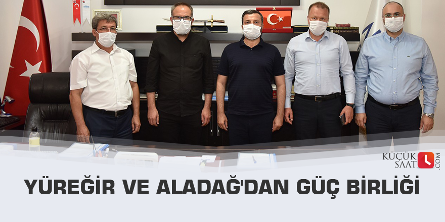 Yüreğir ve Aladağ'dan güç birliği