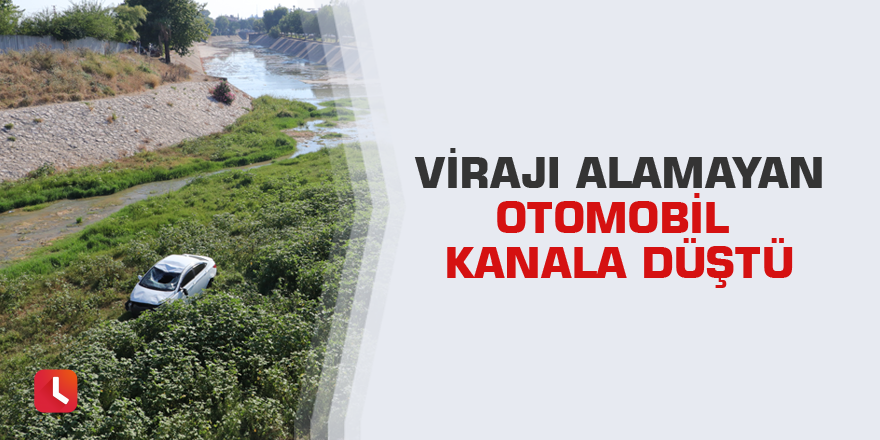 Virajı alamayan otomobil kanala düştü