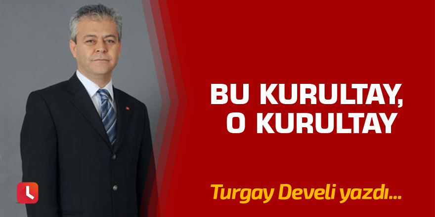 Bu Kurultay, O Kurultay