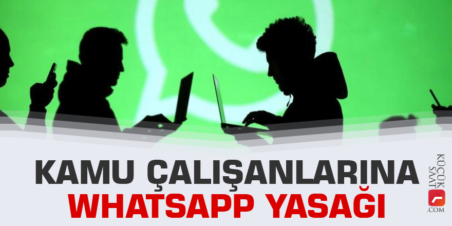 Kamu çalışanlarına WhatsApp yasağı