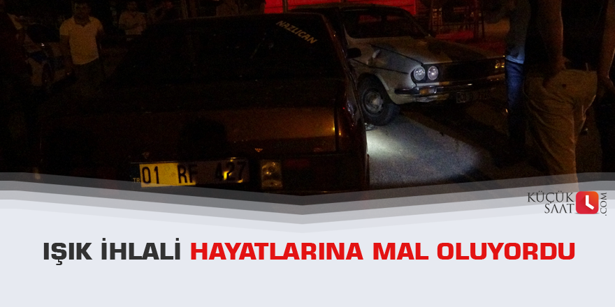 Işık ihlali hayatlarına mal oluyordu