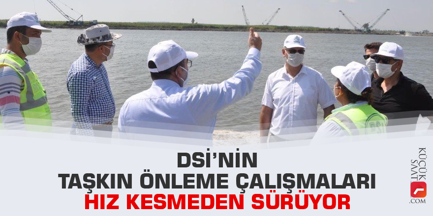 DSİ’nin taşkın önleme çalışmaları hız kesmeden sürüyor