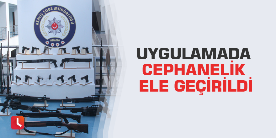 Uygulamada cephanelik ele geçirildi