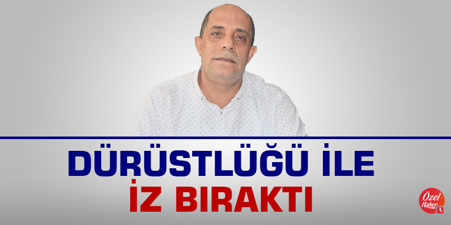 Dürüstlüğü ile iz bıraktı