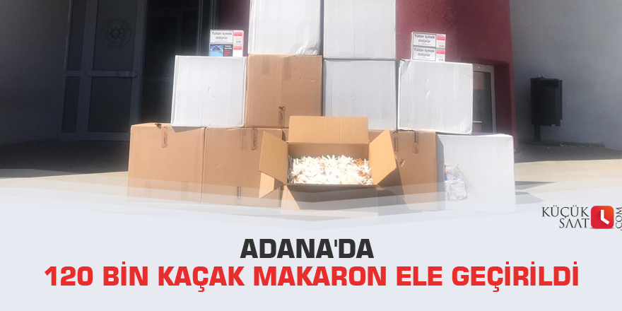 Adana'da 120 bin kaçak makaron ele geçirildi