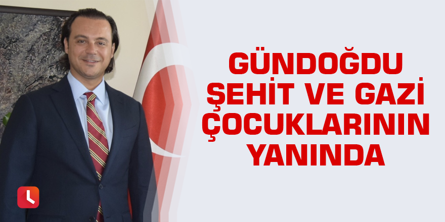 Gündoğdu Şehit ve Gazi çocuklarının yanında