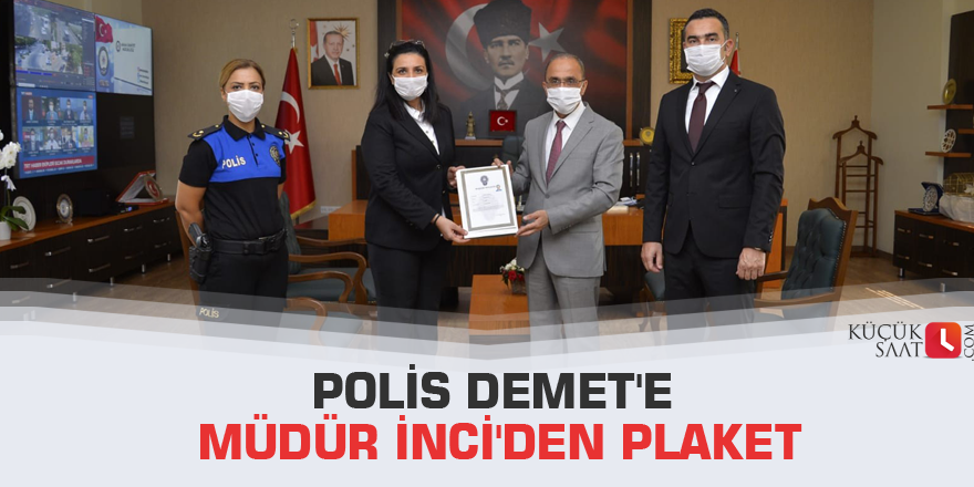 Polis Demet'e Müdür İnci'den plaket