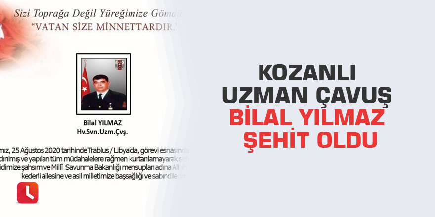 Kozanlı Uzman Çavuş Bilal Yılmaz şehit oldu