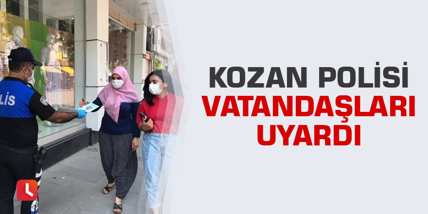 Kozan polisi vatandaşları uyardı