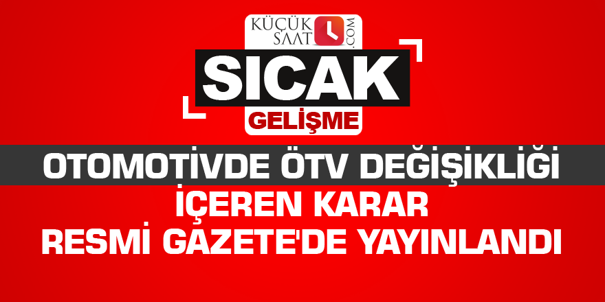 Otomotivde ÖTV değişikliği içeren karar Resmi Gazete'de yayınlandı