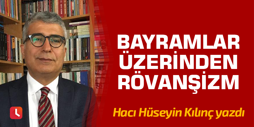 Bayramlar üzerinden rövanşizm