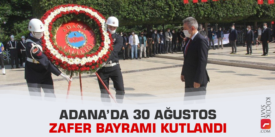 Adana’da 30 Ağustos Zafer Bayramı kutlandı