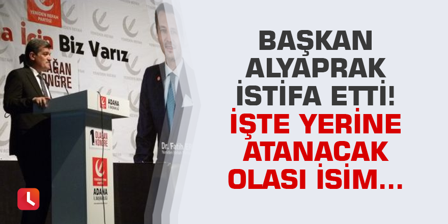 Başkan Alyaprak istifa etti! İşte yerine atanacak isim...