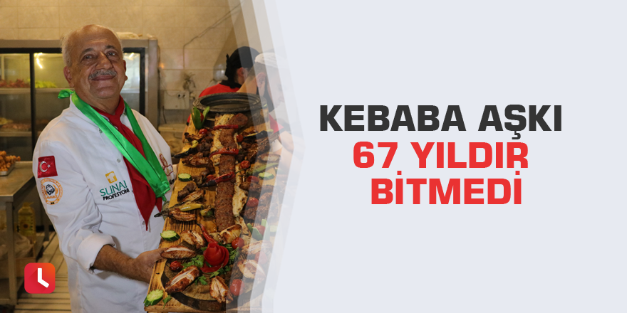 Kebaba aşkı 67 yıldır bitmedi