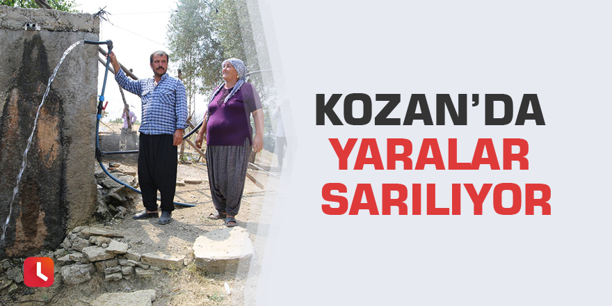 Kozan’da yaralar sarılıyor