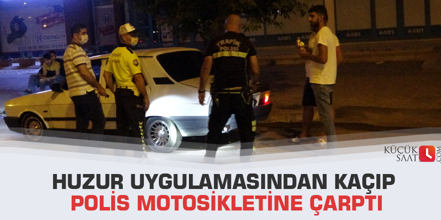 Huzur uygulamasından kaçıp polis motosikletine çarptı