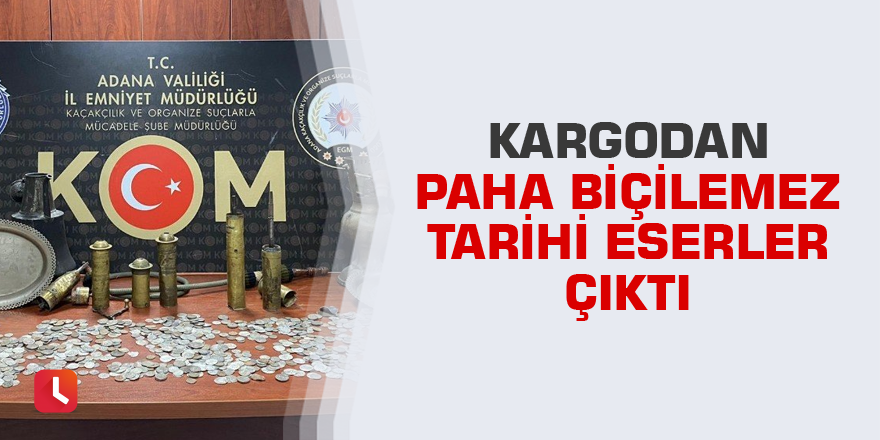 Kargodan paha biçilemez tarihi eserler çıktı