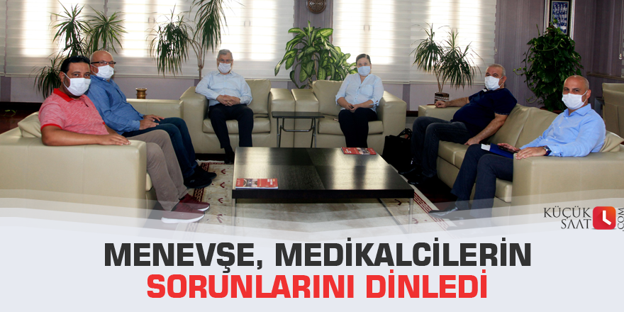 Menevşe, medikalcilerin sorunlarını dinledi