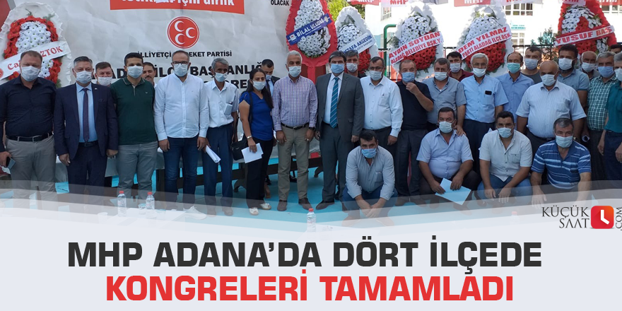 MHP Adana’da dört ilçede kongreleri tamamladı