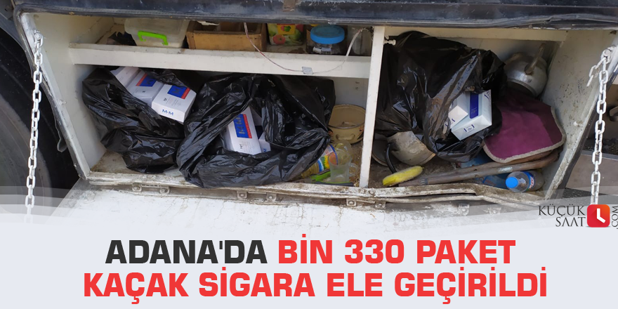 Adana'da bin 330 paket kaçak sigara ele geçirildi