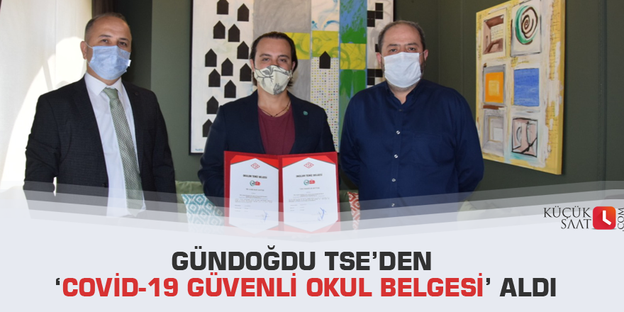 Gündoğdu TSE’den ‘Covid-19 Güvenli Okul Belgesi’ aldı