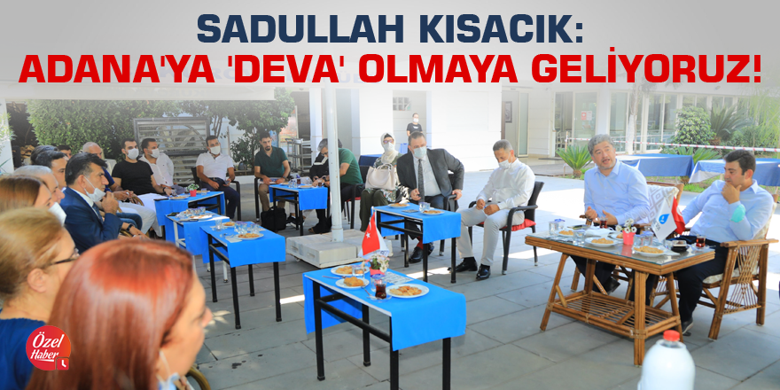 Kısacık: Adana'ya 'deva' olmaya geliyoruz!