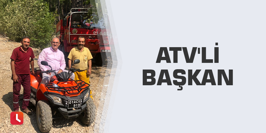 ATV'li başkan