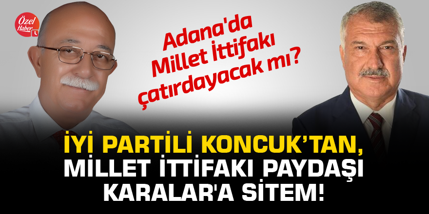 İYİ Partili Koncuk, Millet İttifakı paydaşı Karalar'a sitem etti