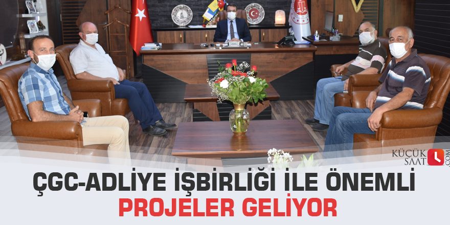 ÇGC-Adliye işbirliği ile önemli projeler geliyor