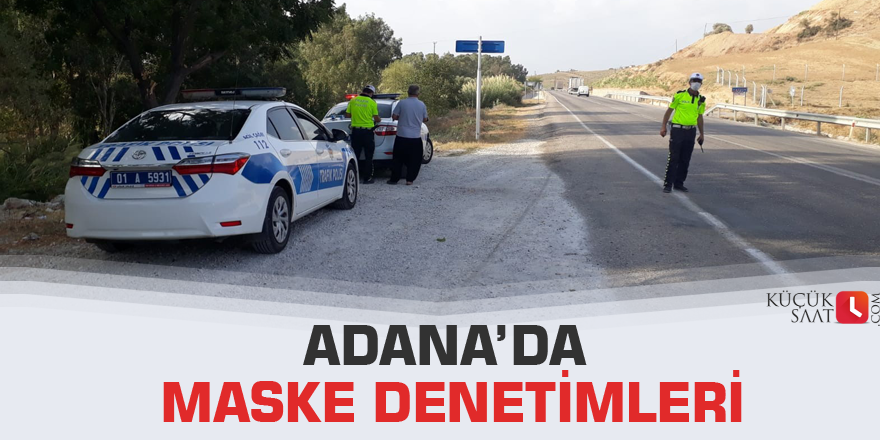 Adana’da maske denetimleri