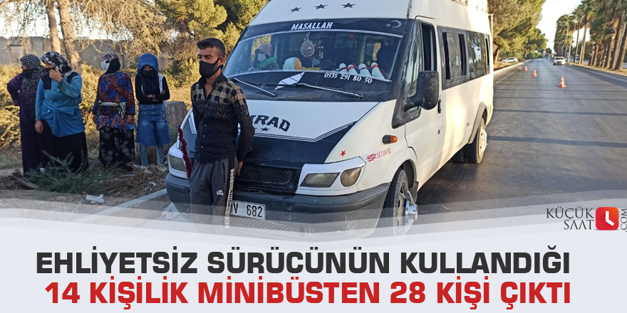 Ehliyetsiz sürücünün kullandığı 14 kişilik minibüsten 28 kişi çıktı