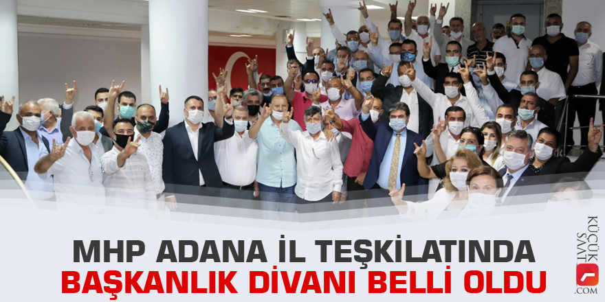 MHP Adana İl Teşkilatında Başkanlık Divanı belli oldu