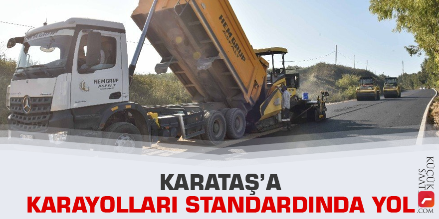 Karataş’a karayolları standardında yol