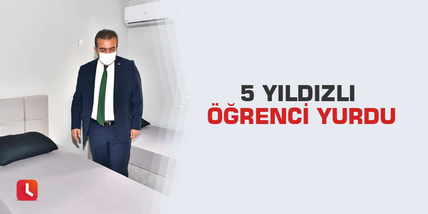 5 yıldızlı öğrenci yurdu