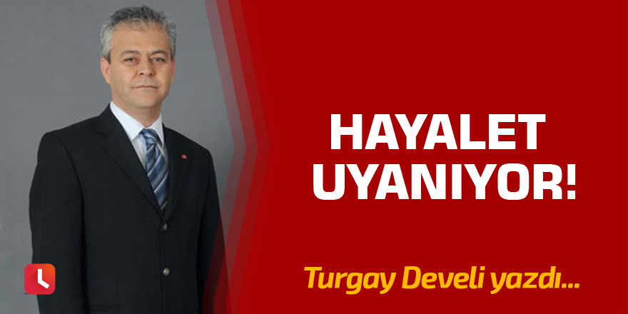 Hayalet Uyanıyor!