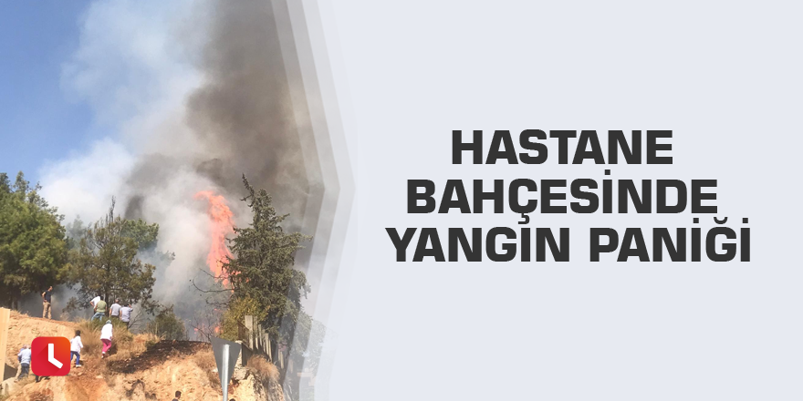 Hastane bahçesinde yangın paniği