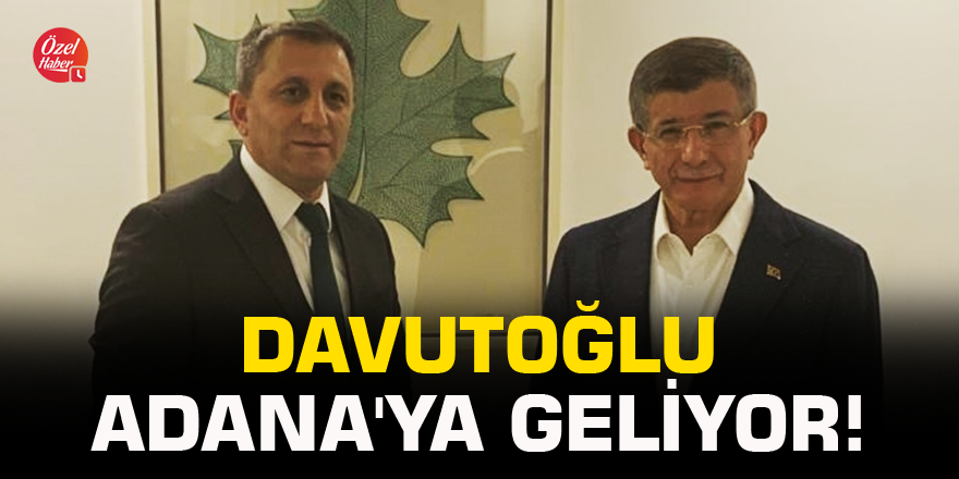 Davutoğlu Adana'ya geliyor!