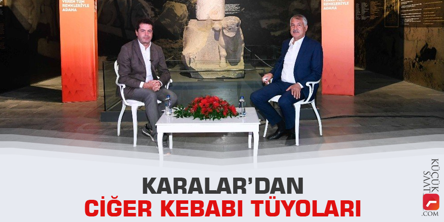 Karalar’dan ciğer kebabı tüyoları