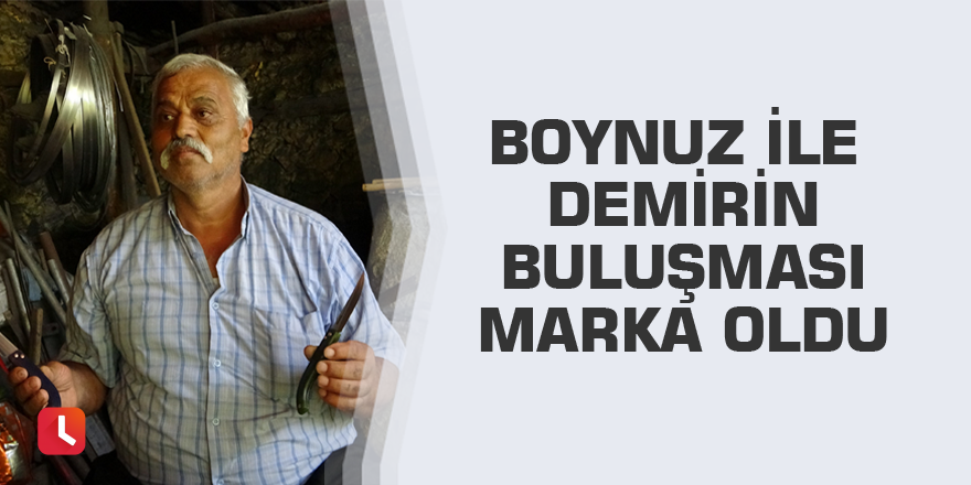 Boynuz ile demirin buluşması marka oldu