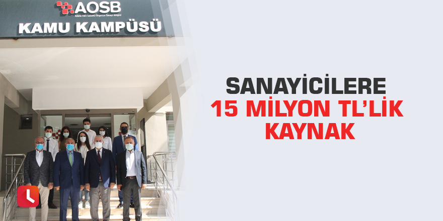 Sanayicilere 15 milyon TL’lik kaynak