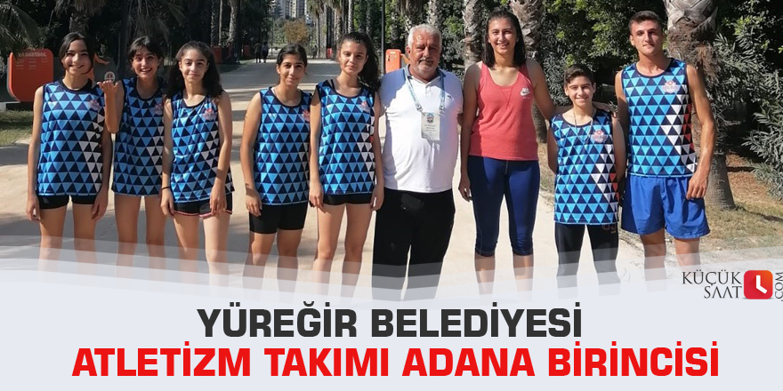 Yüreğir Belediyesi Atletizm Takımı Adana birincisi