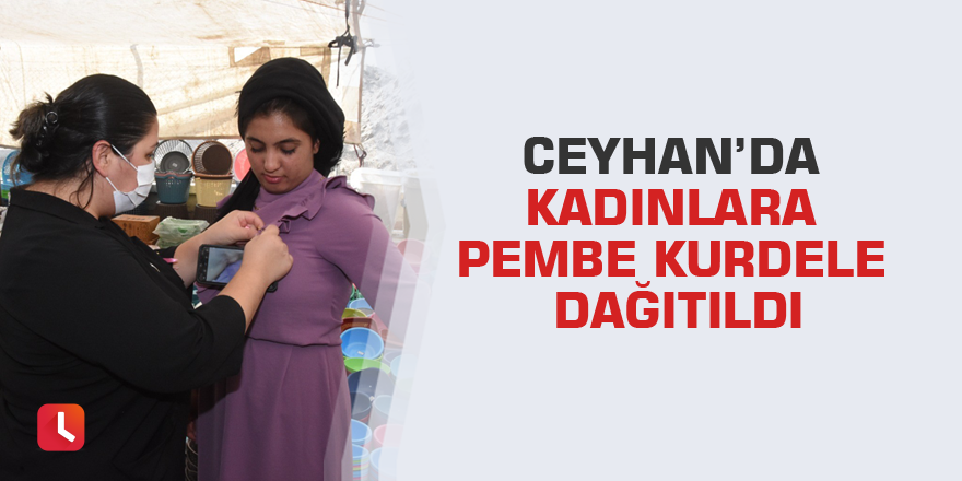 Ceyhan’da kadınlara pembe kurdele dağıtıldı