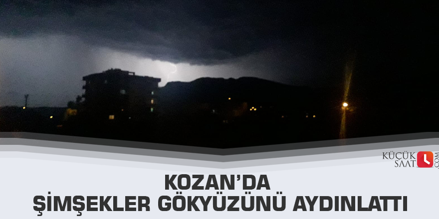 Kozan’da şimşekler gökyüzünü aydınlattı