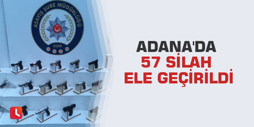 Adana'da 57 silah ele geçirildi