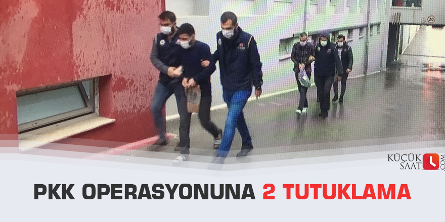 PKK operasyonuna 2 tutuklama