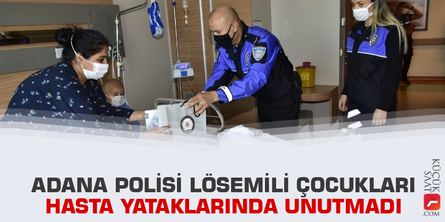 Adana polisi lösemili çocukları hasta yataklarında unutmadı