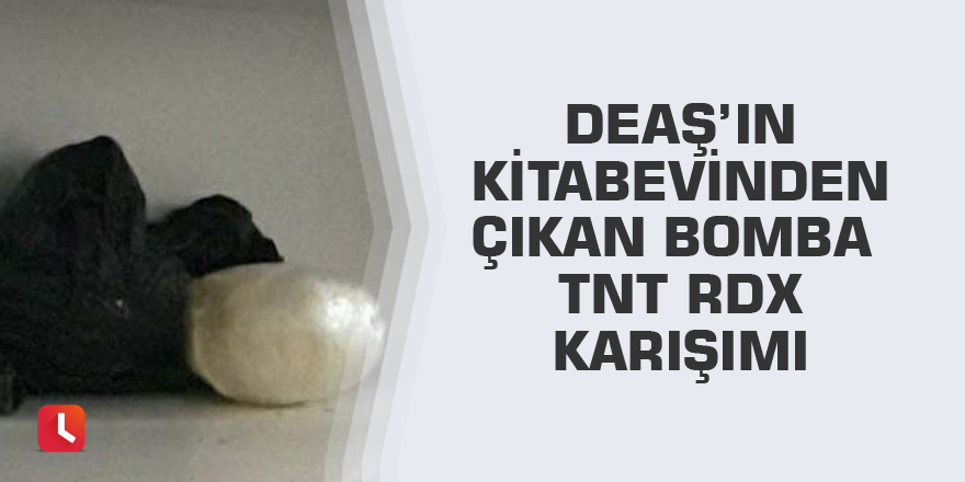 DEAŞ’ın kitabevinden çıkan bomba TNT RDX karışımı